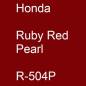 Preview: Honda, Ruby Red Pearl, R-504P.